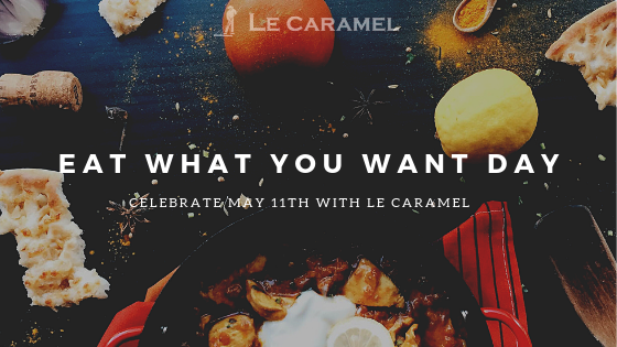 May 11 is National “Eat What You Want” Day