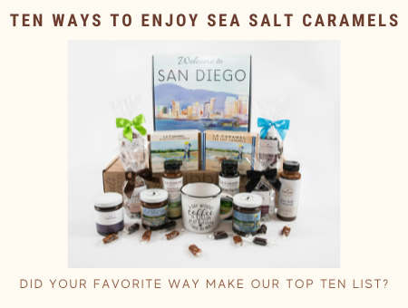 Ten Ways to Enjoy Sea Salt Caramels!